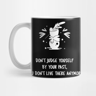 DON'T JUDGE YOURSELF Mug